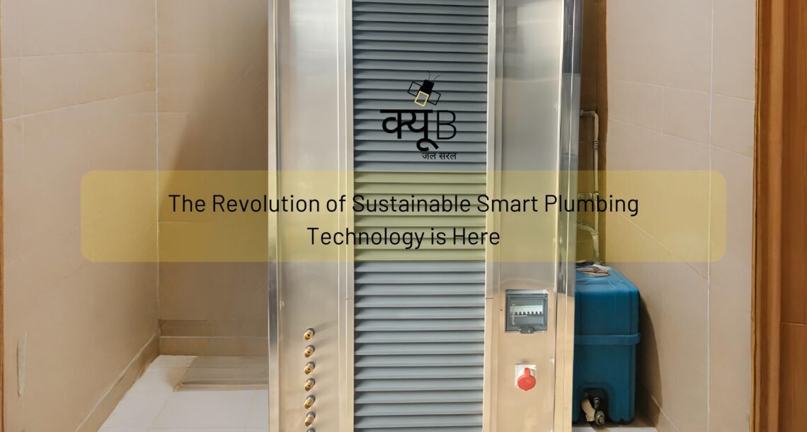 The Revolution of Sustainable Smart Plumbing Technology is Here
