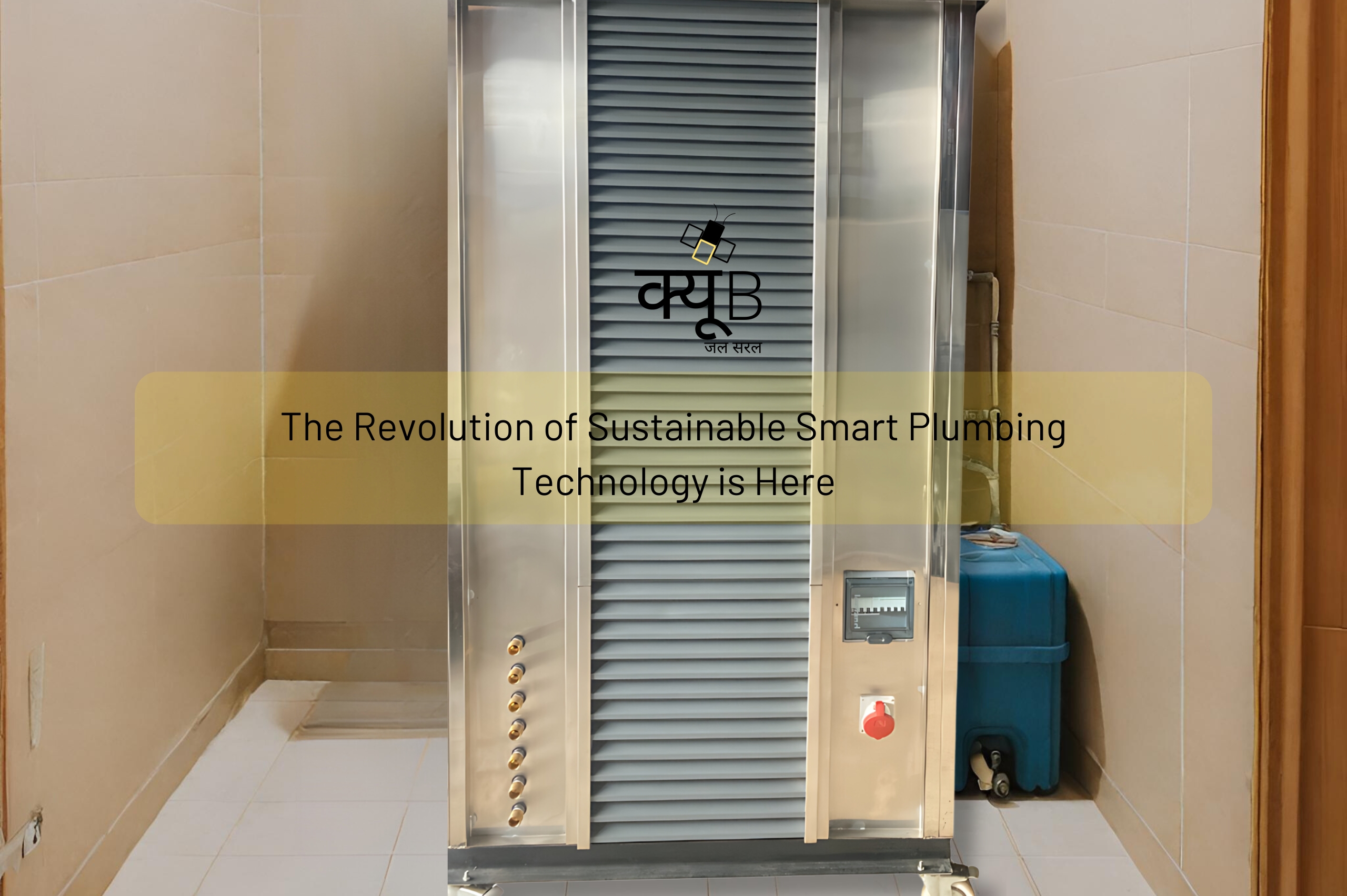 The Revolution of Sustainable Smart Plumbing Technology is Here